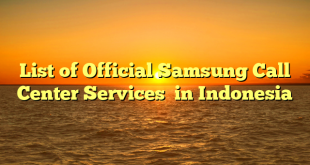 List of Official Samsung Call Center Services  in Indonesia